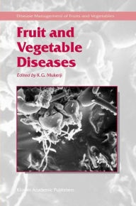Title: Fruit and Vegetable Diseases / Edition 1, Author: K.G. Mukerji