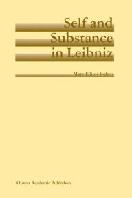 Title: Self and Substance in Leibniz / Edition 1, Author: Marc Elliott Bobro