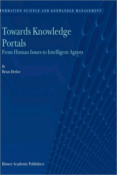 Towards Knowledge Portals: From Human Issues to Intelligent Agents / Edition 1