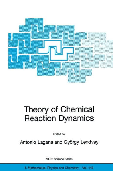 Theory of Chemical Reaction Dynamics / Edition 1