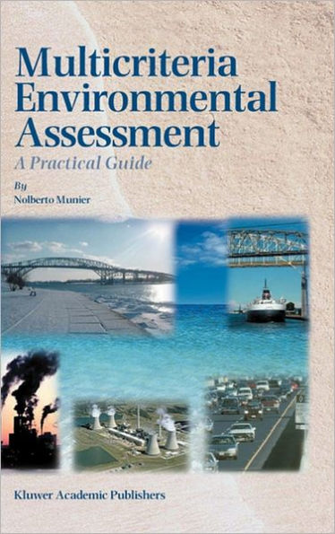 Multicriteria Environmental Assessment: A Practical Guide / Edition 1