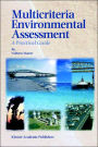 Multicriteria Environmental Assessment: A Practical Guide / Edition 1