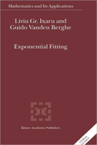 Title: Exponential Fitting / Edition 1, Author: Liviu Gr. Ixaru