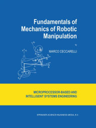 Title: Fundamentals of Mechanics of Robotic Manipulation, Author: Marco Ceccarelli