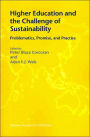 Higher Education and the Challenge of Sustainability: Problematics, Promise, and Practice / Edition 1