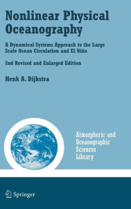 Title: Nonlinear Physical Oceanography: A Dynamical Systems Approach to the Large Scale Ocean Circulation and El Niï¿½o, / Edition 2, Author: Henk A. Dijkstra