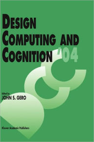 Title: Design Computing and Cognition '04 / Edition 1, Author: Asko Riitahuhta