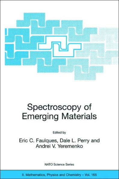 Spectroscopy of Emerging Materials: Proceedings of the NATO ARW on Frontiers in Spectroscopy of Emergent Materials: Recent Advances toward New Technologies, Sudak, Crimea, Ukraine, from 14 to 18 September 2003. / Edition 1