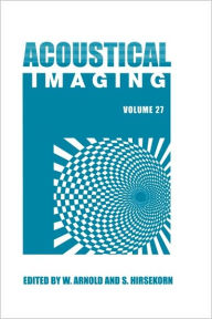 Title: Acoustical Imaging / Edition 1, Author: Walter Arnold