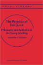 The Paradox of Existence: Philosophy and Aesthetics in the Young Schelling