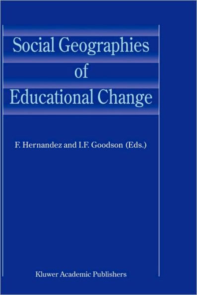 Social Geographies of Educational Change / Edition 1