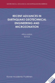 Title: Recent Advances in Earthquake Geotechnical Engineering and Microzonation, Author: Atilla Ansal