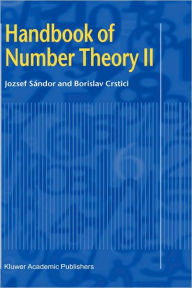 Title: Handbook of Number Theory II / Edition 1, Author: Jozsef Sandor