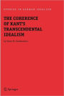 The Coherence of Kant's Transcendental Idealism / Edition 1