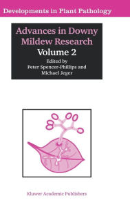 Title: Advances in Downy Mildew Research: Volume 2 / Edition 1, Author: Peter Spencer-Phillips