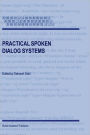 Practical Spoken Dialog Systems / Edition 1