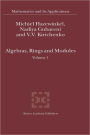 Algebras, Rings and Modules: Volume 1
