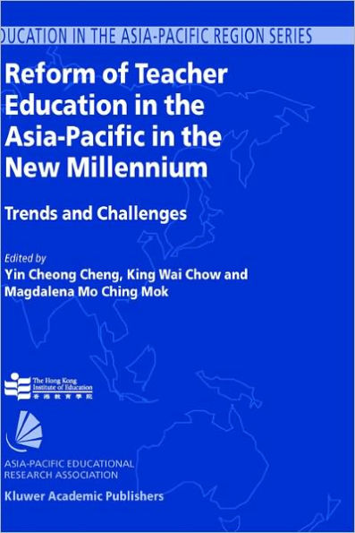 Reform of Teacher Education in the Asia-Pacific in the New Millennium: Trends and Challenges / Edition 1
