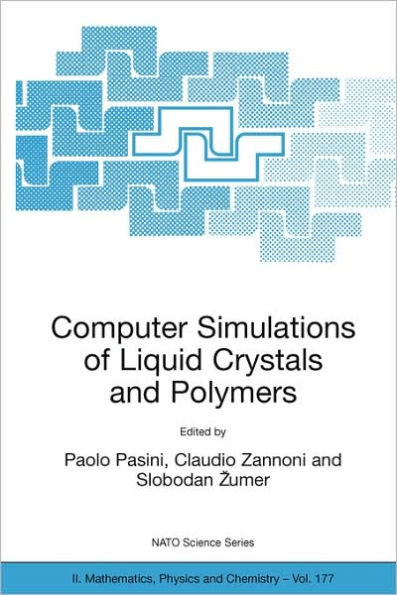 Computer Simulations of Liquid Crystals and Polymers: Proceedings of the NATO Advanced Research Workshop on Computational Methods for Polymers and Liquid Crystalline Polymers, Erice, Italy. 16-22 July 2003 / Edition 1