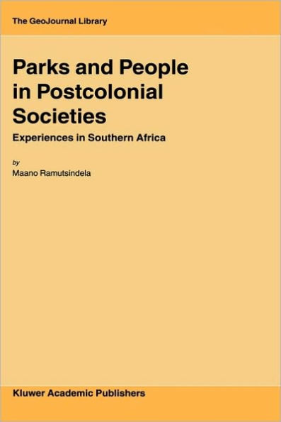 Parks and People in Postcolonial Societies: Experiences in Southern Africa / Edition 1