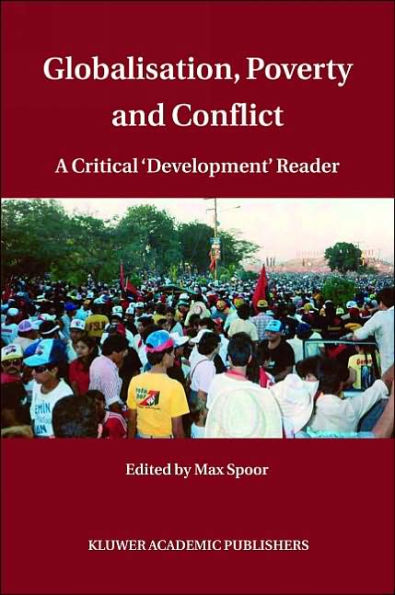 Globalisation, Poverty and Conflict: A Critical 'Development' Reader / Edition 1