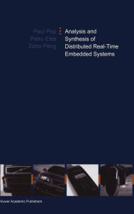 Title: Analysis and Synthesis of Distributed Real-Time Embedded Systems, Author: Paul Pop