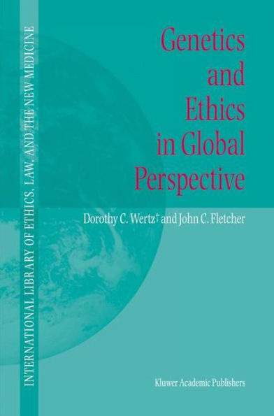 Genetics and Ethics in Global Perspective / Edition 1