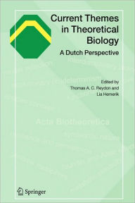 Title: Current Themes in Theoretical Biology: A Dutch Perspective, Author: Thomas A.C. Reydon