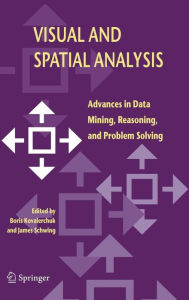 Title: Visual and Spatial Analysis: Advances in Data Mining, Reasoning, and Problem Solving, Author: Boris Kovalerchuk