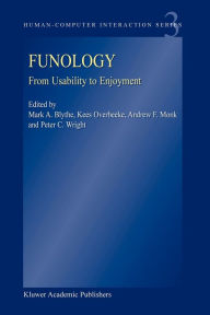 Title: Funology: From Usability to Enjoyment, Author: M.A. Blythe