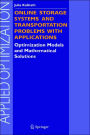 Online Storage Systems and Transportation Problems with Applications: Optimization Models and Mathematical Solutions