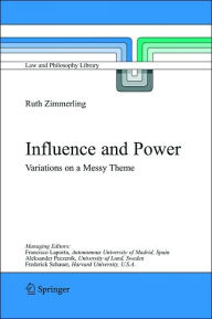Title: Influence and Power: Variations on a Messy Theme / Edition 1, Author: Ruth Zimmerling