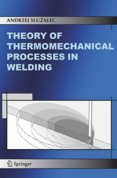 Theory of Thermomechanical Processes in Welding