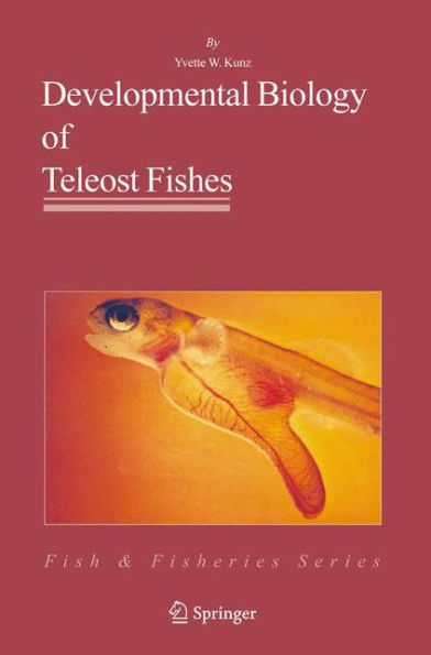 Developmental Biology of Teleost Fishes / Edition 1