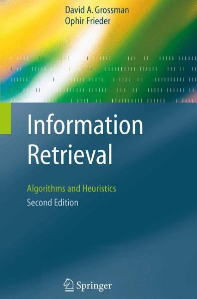 Information Retrieval: Algorithms and Heuristics / Edition 2