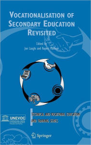 Title: Vocationalisation of Secondary Education Revisited / Edition 1, Author: Jon Lauglo