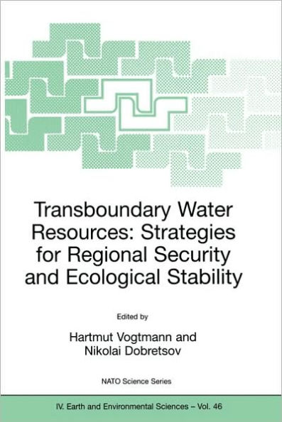 Transboundary Water Resources: Strategies for Regional Security and Ecological Stability / Edition 1