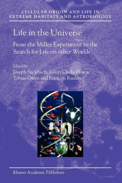 Life in the Universe: From the Miller Experiment to the Search for Life on other Worlds / Edition 1