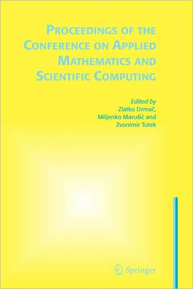 Proceedings of the Conference on Applied Mathematics and Scientific Computing / Edition 1