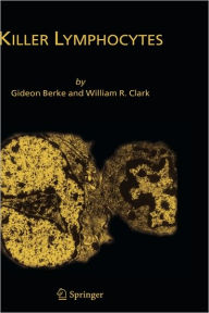 Title: Killer Lymphocytes / Edition 1, Author: Gideon Berke
