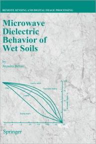 Title: Microwave Dielectric Behaviour of Wet Soils / Edition 1, Author: Jitendra Behari