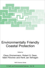 Title: Environmentally Friendly Coastal Protection: Proceedings of the NATO Advanced Research Workshop on Environmentally Friendly Coastal Protection Structures, Varna, Bulgaria, 25-27 May 2004 / Edition 1, Author: Claus Zimmermann