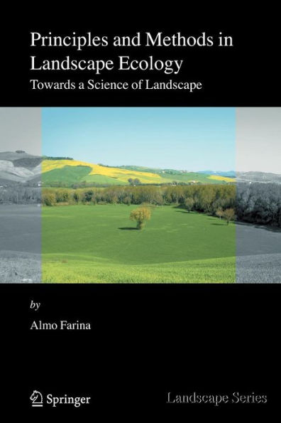 Principles and Methods in Landscape Ecology: Towards a Science of the Landscape / Edition 2