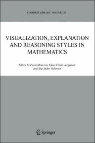 Title: Visualization, Explanation and Reasoning Styles in Mathematics / Edition 1, Author: P. Mancosu