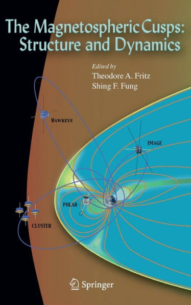 The Magnetospheric Cusps: Structure and Dynamics / Edition 1