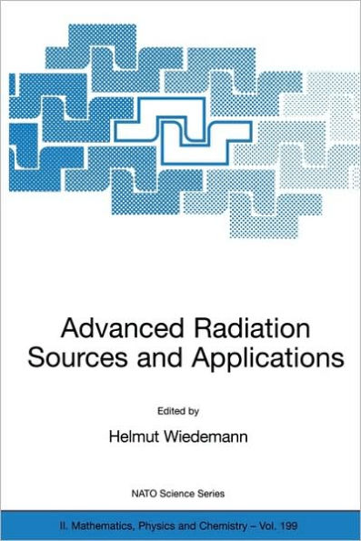 Advanced Radiation Sources and Applications: Proceedings of the NATO Advanced Research Workshop, held in Nor-Hamberd, Yerevan, Armenia, August 29 - September 2, 2004 / Edition 1