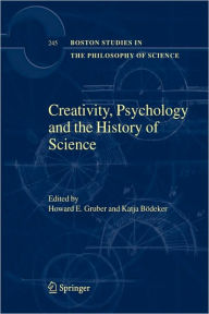 Title: Creativity, Psychology and the History of Science / Edition 1, Author: H.E. Gruber