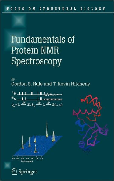 Fundamentals of Protein NMR Spectroscopy / Edition 1