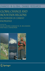 Title: Global Change and Mountain Regions: An Overview of Current Knowledge / Edition 1, Author: Uli M. Huber