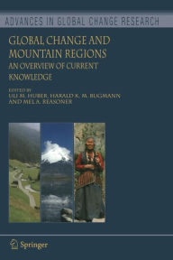 Title: Global Change and Mountain Regions: An Overview of Current Knowledge / Edition 1, Author: Uli M. Huber